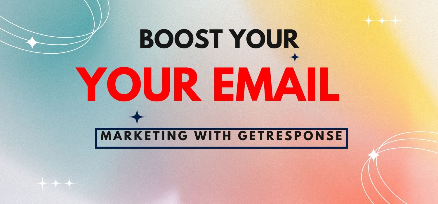 Boost Your Email Marketing with GetResponse