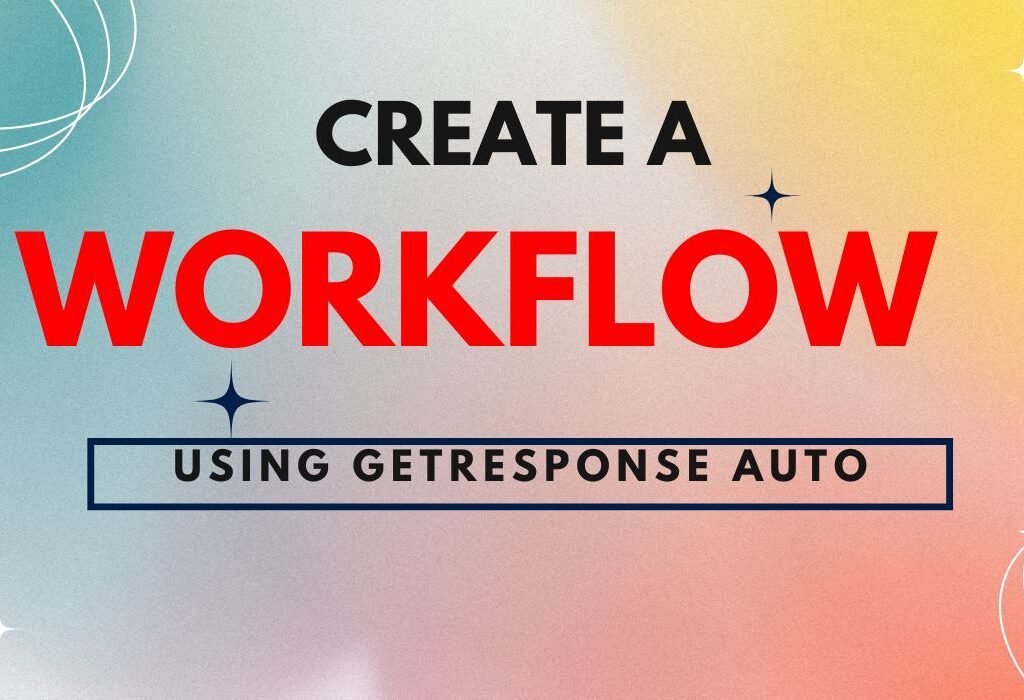 How to create a workflow using GetResponse automation?
