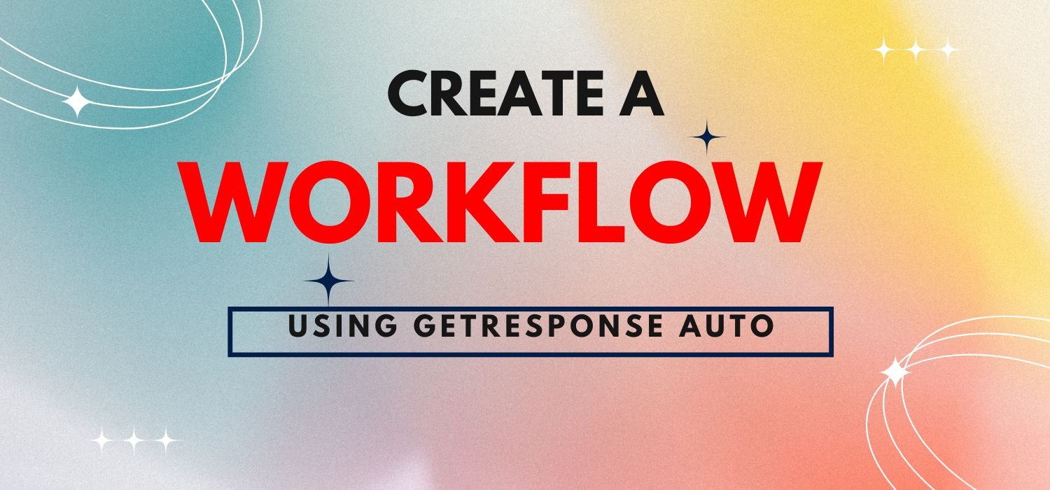 How to create a workflow using GetResponse automation?