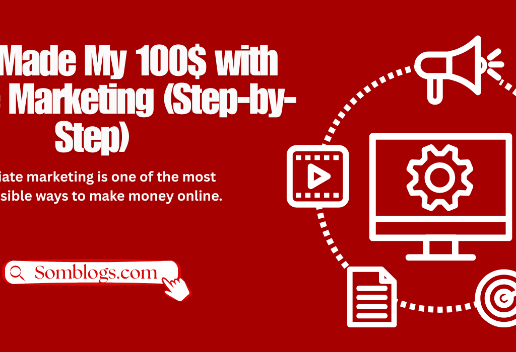 How I Made My 100$ with Affiliate Marketing (Step-by-Step)