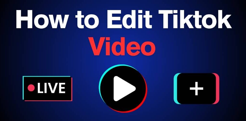 How to Edit TikTok Video
